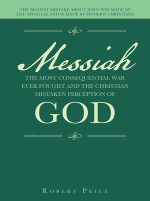 cover image of Messiah   the Most Consequential War Ever Fought  and  the Christian Mistaken Perception of God
